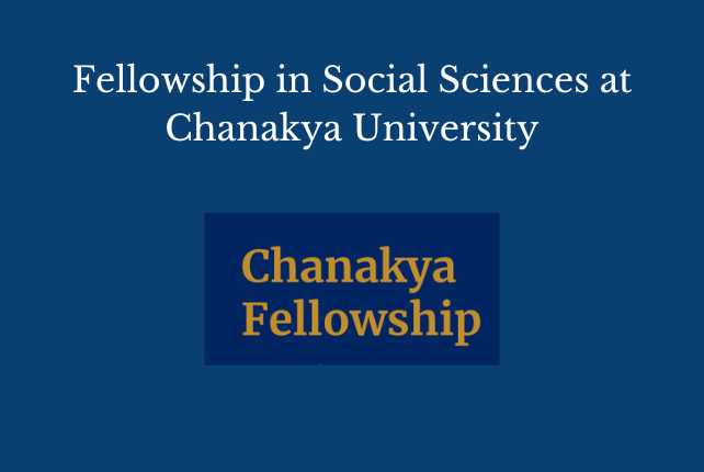 Fellowship in Social Sciences at Chanakya University