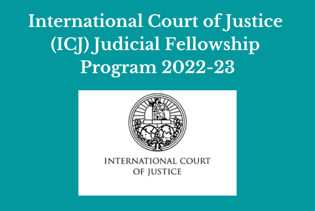 International Court of Justice (ICJ) Judicial Fellowship Program 2022-23