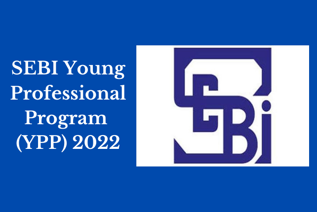 SEBI Young Professional Program (YPP) 2022