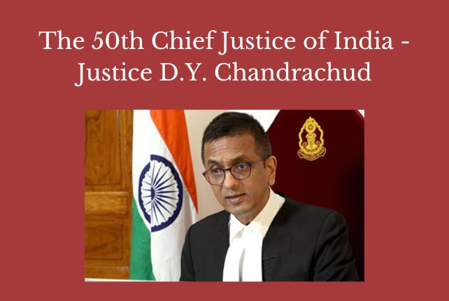The 50th Chief Justice of India - Justice D.Y. Chandrachud