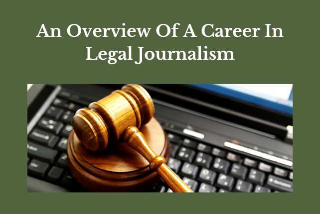 An Overview of a Career in Legal Journalism