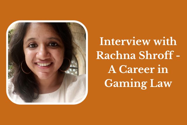 Interview with Rachna Shroff - A Career in Gaming Law