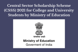 Central Sector Scholarship Scheme (CSSS) 2021 for College and University Students by Ministry of Education [82,000 Positions]