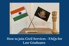 How to join Civil Services - FAQs for Law Graduates
