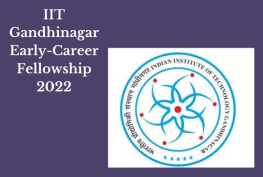 IIT Gandhinagar Early-Career Fellowship 2022