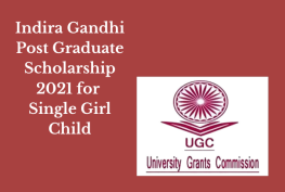 Indira Gandhi Post Graduate Scholarship 2021 for Single Girl Child