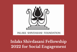Inlaks Shivdasani Fellowship 2022 for Social Engagement
