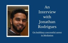 Building a Career in Mediation and Making it a Success - An Interview with Jonathan Rodrigues