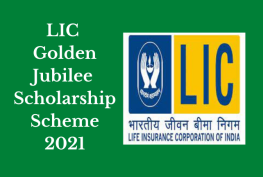 LIC Golden Jubilee Scholarship Scheme 2021