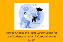 How to Choose the Right Career Coach for Law Students in India: A Comprehensive Guide