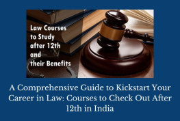 A Comprehensive Guide to Kickstart Your Career in Law: Courses to Check Out After 12th in India