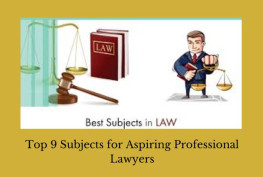 Top 9 Subjects for Aspiring Professional Lawyers