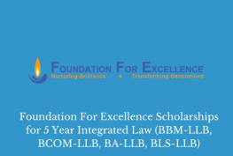 Foundation For Excellence Scholarships for 5 Year Integrated Law (BBM-LLB, BCOM-LLB, BA-LLB BLS-LLB)