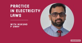Practice in Electricity Laws - An interview with Mukund P Unny