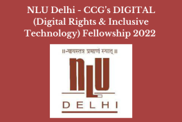 NLU Delhi - CCG’s DIGITAL (Digital Rights & Inclusive Technology) Fellowship 2022