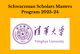 Schwarzman Scholars Masters Program, (1 year Masters in Global Affairs) [2023-24] at Tsinghua University, China