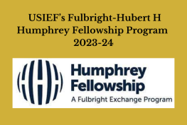 USIEF’s Fulbright-Hubert H Humphrey Fellowship Program 2023-24