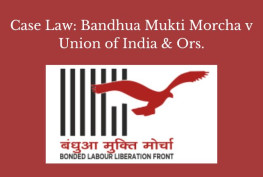 Case Law: Bandhua Mukti Morcha v Union of India & Ors.