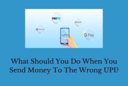 What Should You Do When You Send Money To The Wrong UPI?
