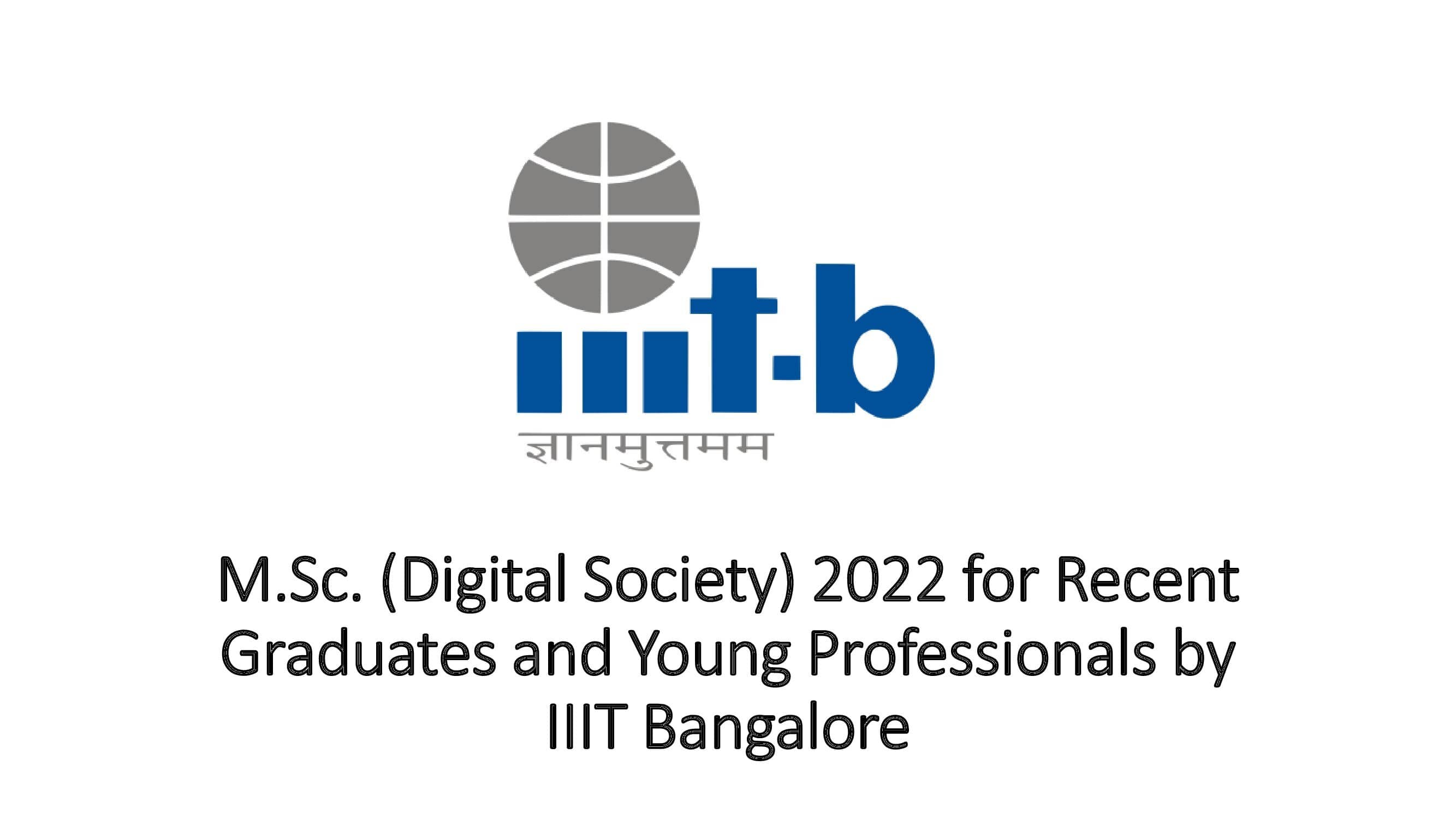 M.Sc. (Digital Society) 2022 for Recent Graduates and Young Professionals by IIIT Bangalore