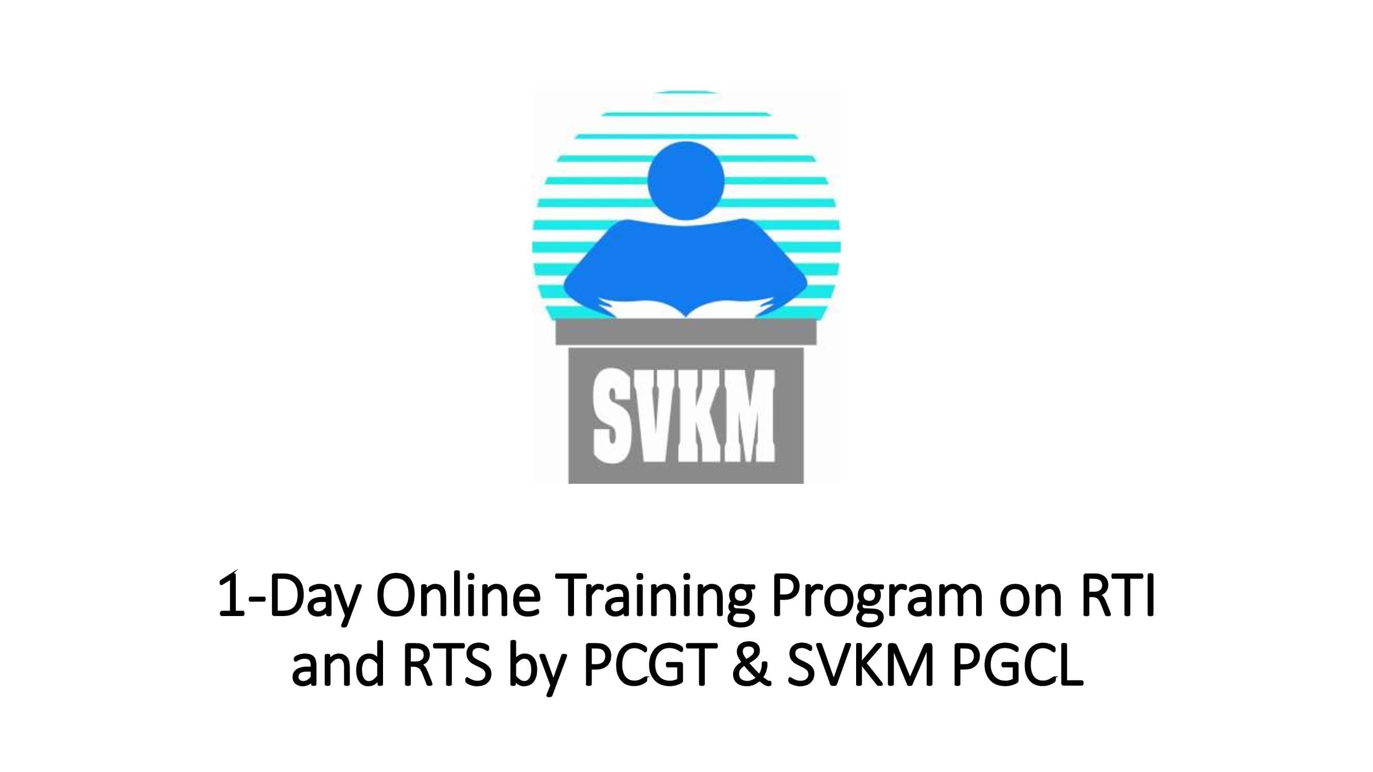 1-Day Online Training Program on RTI and RTS by PCGT & SVKM PGCL