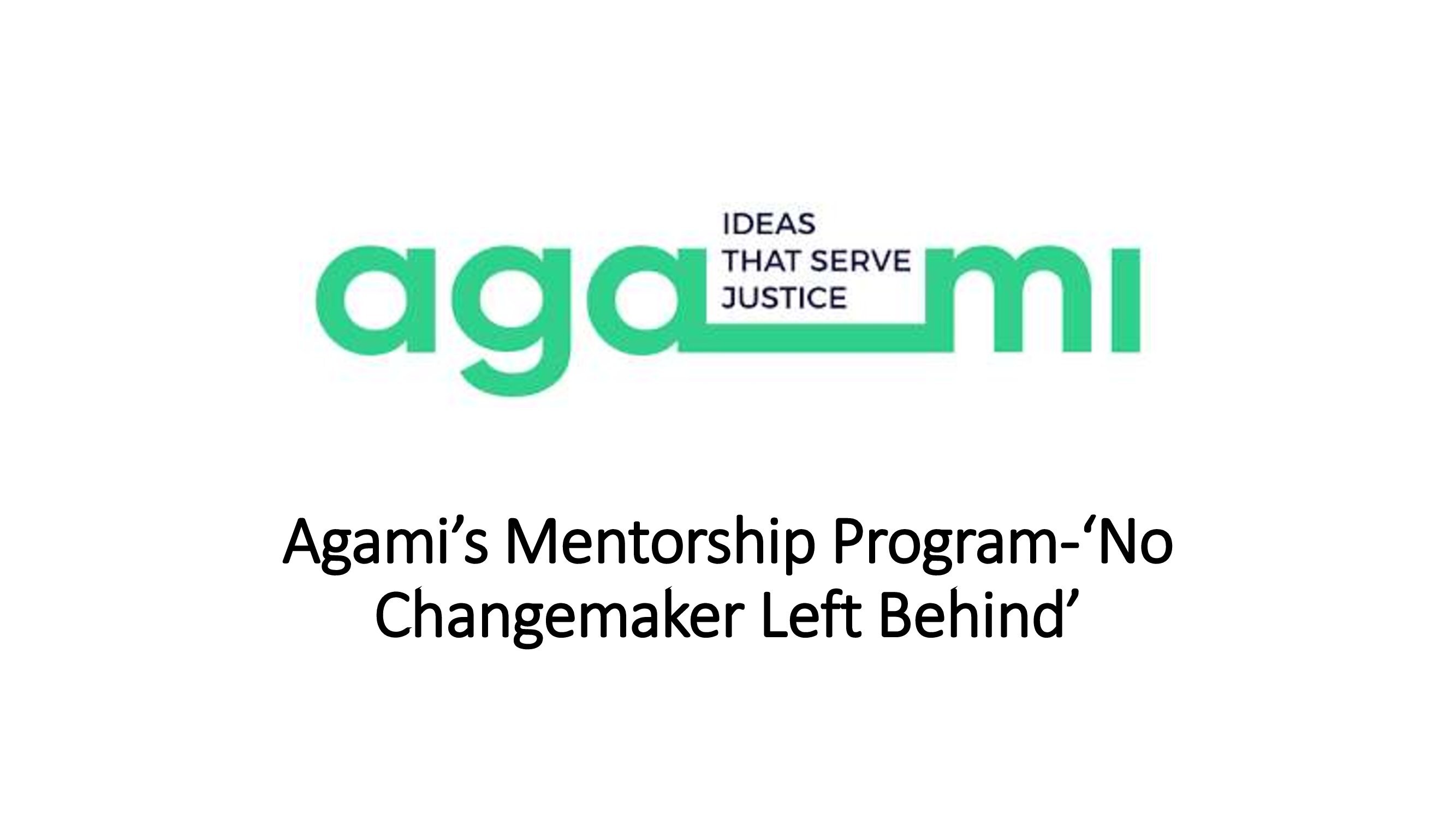 Agami’s Mentorship Program-‘No Changemaker Left Behind’