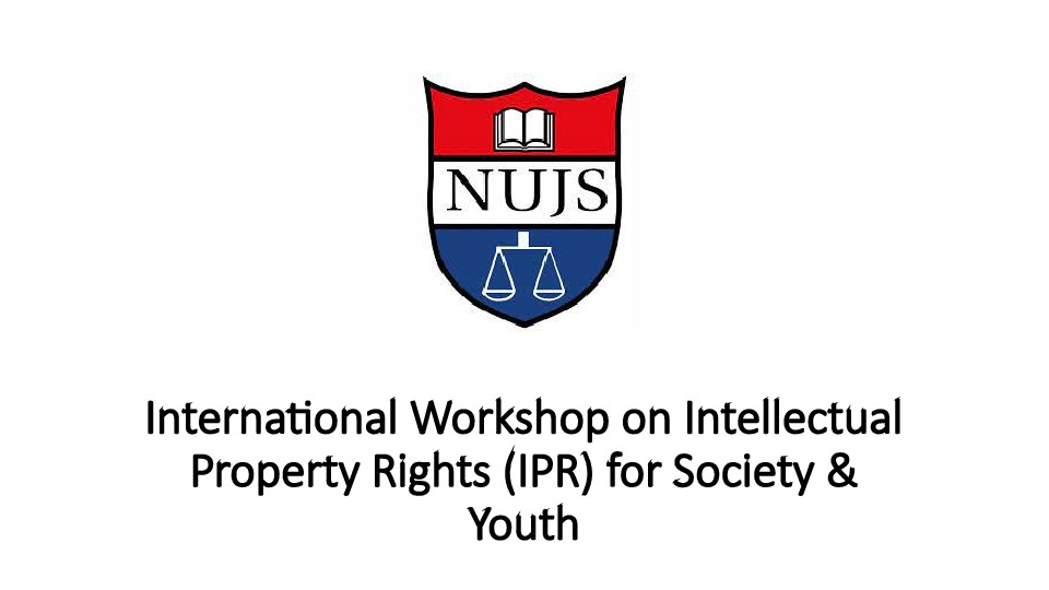 International Workshop on Intellectual Property Rights (IPR) for Society & Youth, by DPIIT IPR Chair, WBNUJS