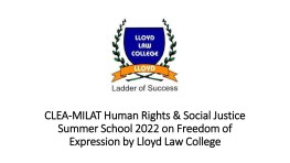 CLEA-MILAT Human Rights & Social Justice Summer School 2022 on Freedom of Expression by Lloyd Law College
