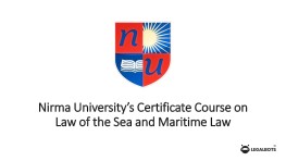 Nirma University’s Certificate Course on Law of the Sea and Maritime Law