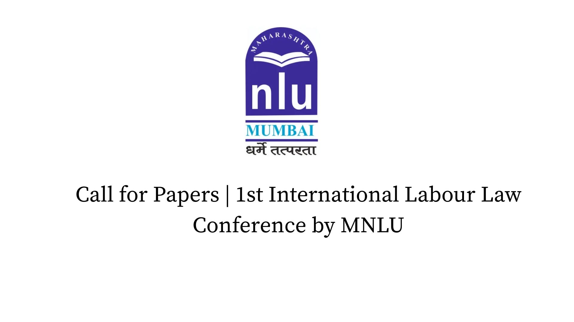 Call for Papers | 1st International Labour Law Conference by MNLU