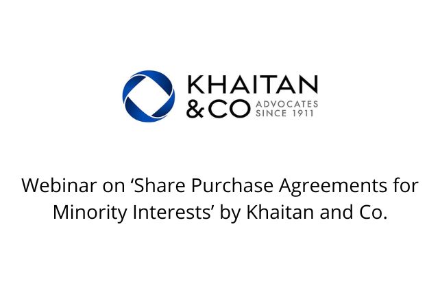 Webinar on ‘Share Purchase Agreements for Minority Interests’ by Khaitan and Co.