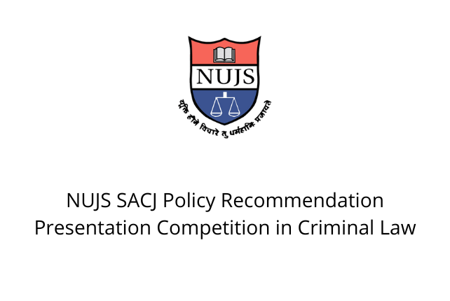 NUJS SACJ Policy Recommendation Presentation Competition in Criminal Law
