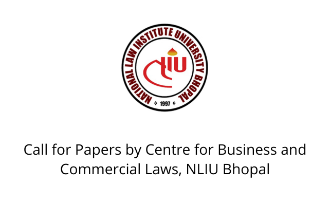 Call for Papers by Centre for Business and Commercial Laws, NLIU Bhopal