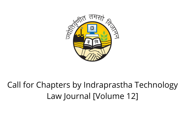 Call for Chapters by Indraprastha Technology Law Journal [Volume 12]