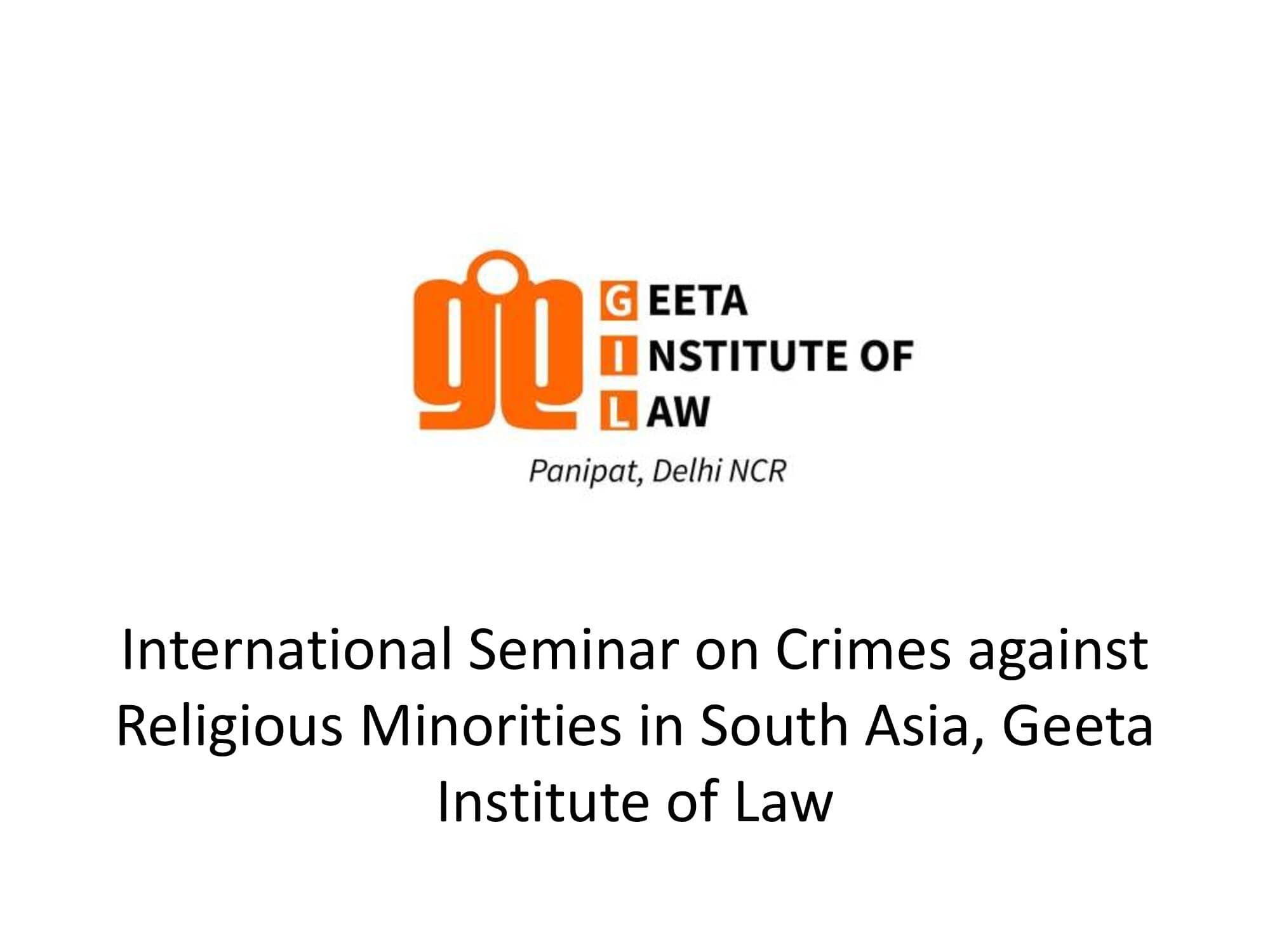 International Seminar on Crimes against Religious Minorities in South Asia, Geeta Institute of Law