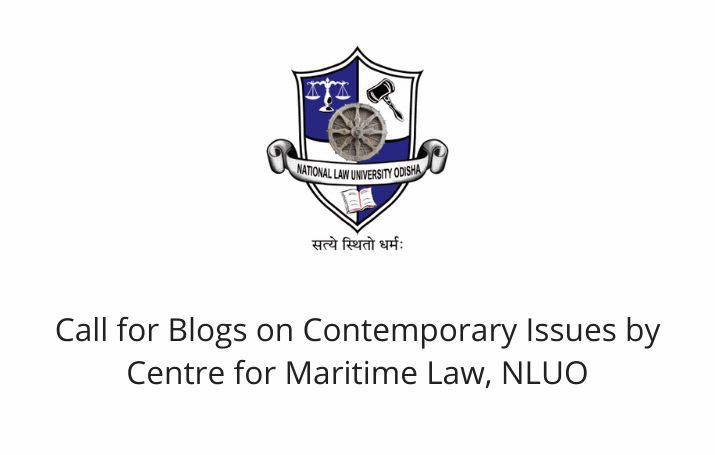 Call for Blogs on Contemporary Issues by Centre for Maritime Law, NLUO