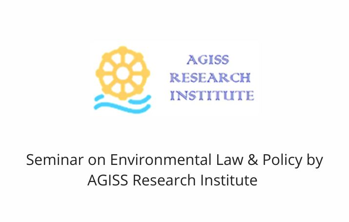 Seminar on Environmental Law & Policy by AGISS Research Institute