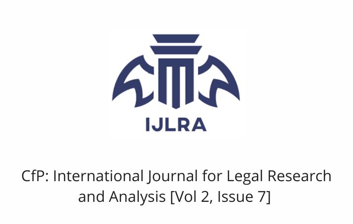 CfP: International Journal for Legal Research and Analysis [Vol 2, Issue 7]