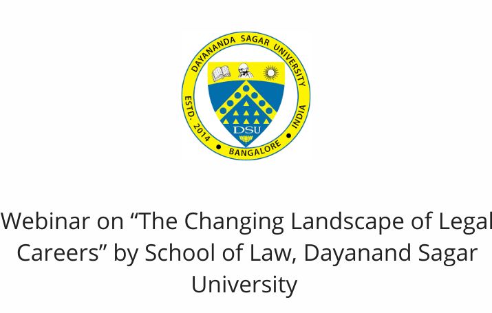 Webinar on “The Changing Landscape of Legal Careers” by School of Law, Dayanand Sagar University