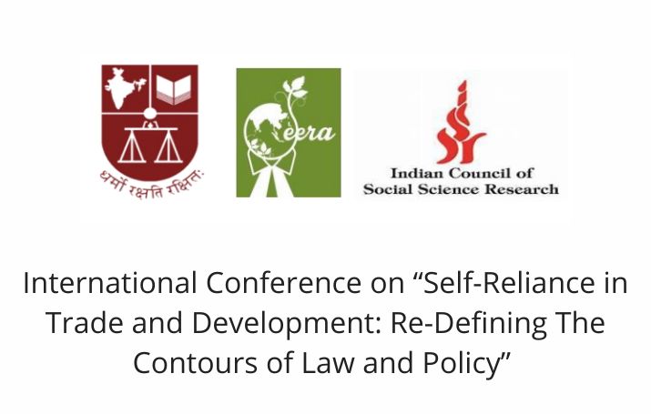 International Conference on “Self-Reliance in Trade and Development: Re-Defining The Contours of Law and Policy” by NLSIU & ICSSR
