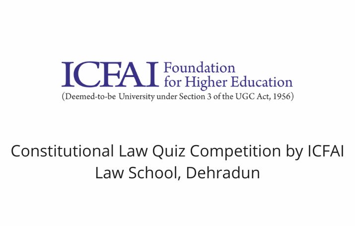 Constitutional Law Quiz Competition by ICFAI Law School, Dehradun