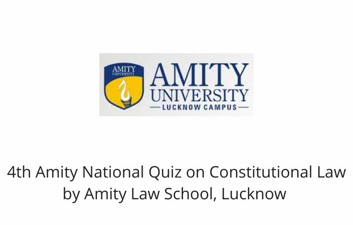 4th Amity National Quiz on Constitutional Law by Amity Law School, Lucknow