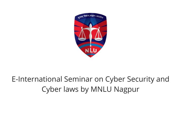 E-International Seminar on Cyber Security and Cyber laws by MNLU Nagpur