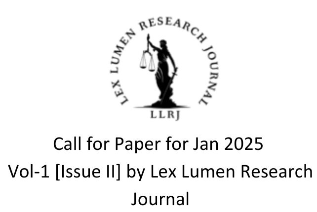 Call for Paper for Jan 2025 Vol-1 [Issue II] by Lex Lumen Research Journal