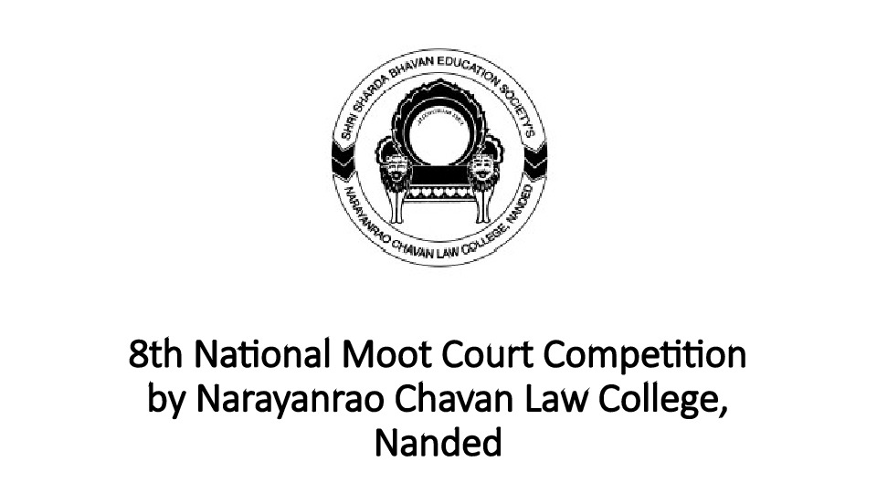 8th National Moot Court Competition by Narayanrao Chavan Law College, Nanded