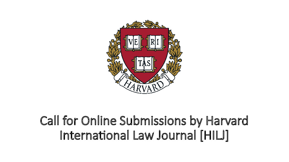 Call for Online Submissions by Harvard International Law Journal [HILJ]