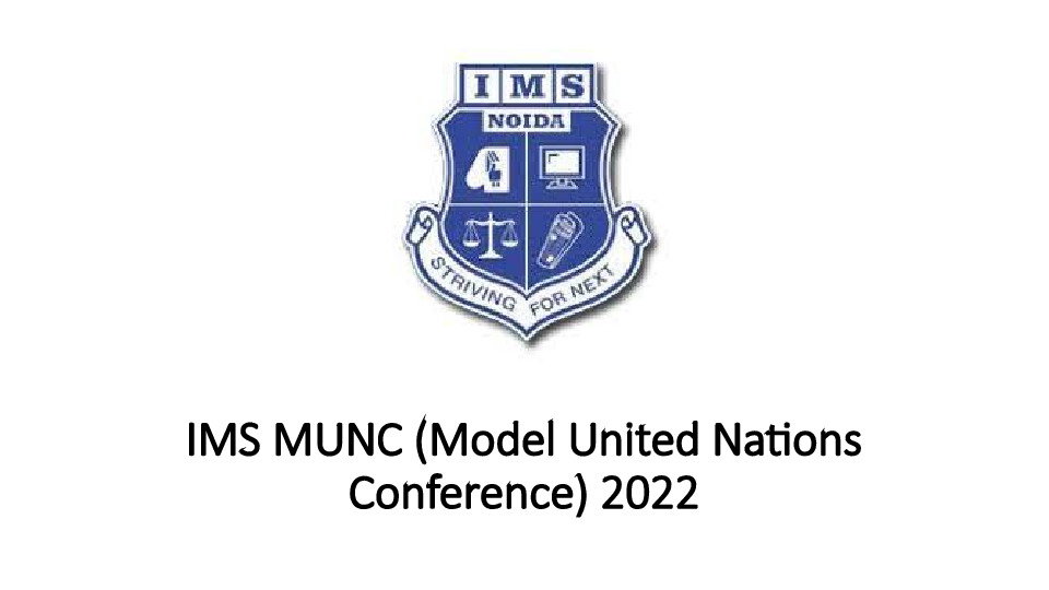 IMS MUNC (Model United Nations Conference) 2022 by IMS Law College, Noida