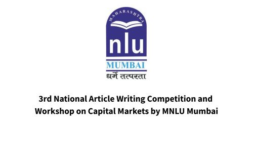 3rd National Article Writing Competition and Workshop on Capital Markets by MNLU Mumbai