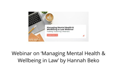 Webinar on ‘Managing Mental Health & Wellbeing in Law’ by Hannah Beko