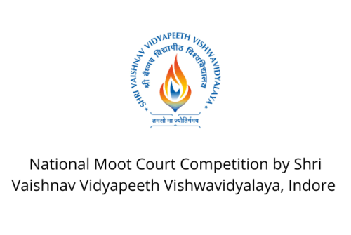 National Moot Court Competition by Shri Vaishnav Vidyapeeth Vishwavidyalaya, Indore